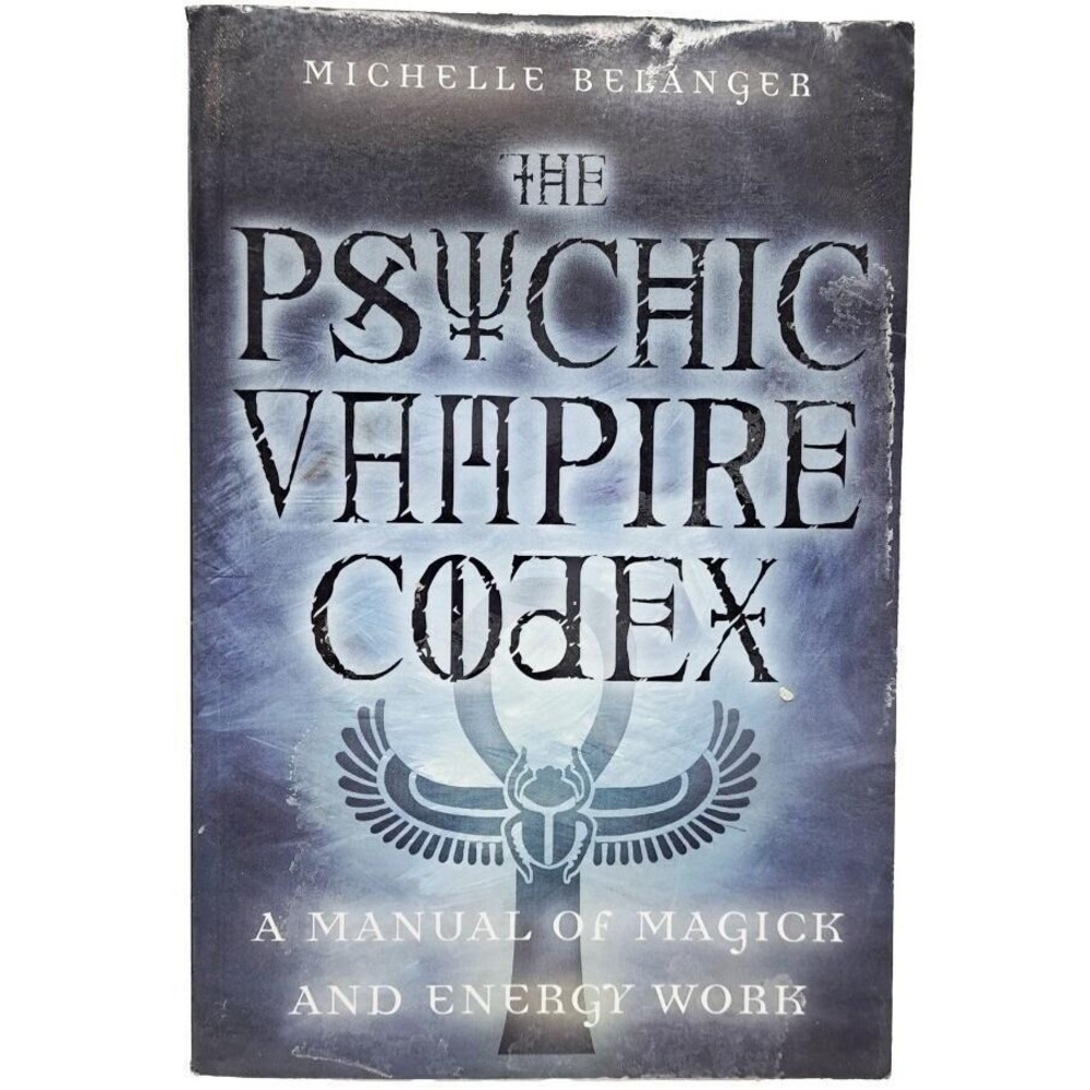 Michelle Belanger Psychic Vampire Codex Magic Energy Work Occult Book Soft Cover
